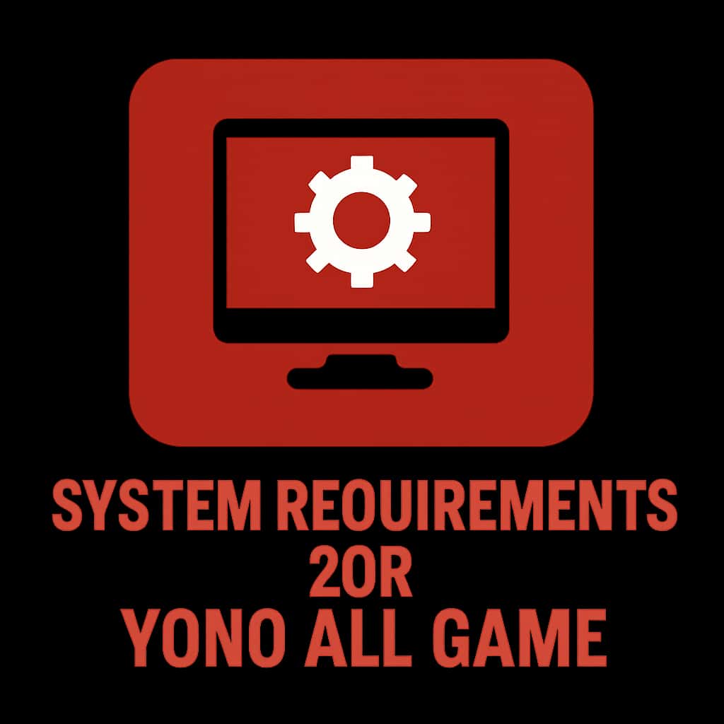 An icon illustrating system requirements for Yono All Game.